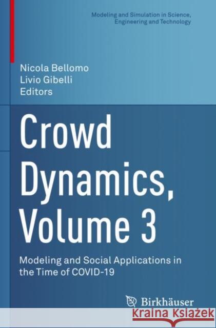 Crowd Dynamics, Volume 3: Modeling and Social Applications in the Time of COVID-19 Nicola Bellomo Livio Gibelli 9783030916480 Birkhauser - książka