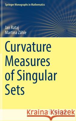 Curvature Measures of Singular Sets Jan Rataj Martina Zahle 9783030181826 Springer - książka