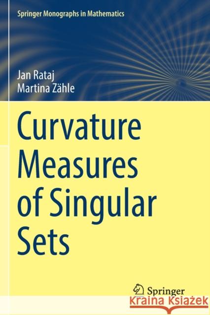 Curvature Measures of Singular Sets Jan Rataj Martina Z 9783030181857 Springer - książka