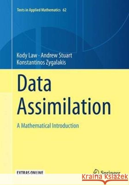 Data Assimilation: A Mathematical Introduction Law, Kody 9783319366876 Springer - książka