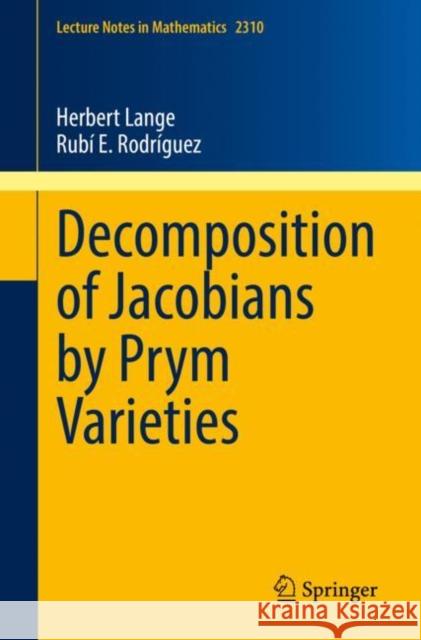 Decomposition of Jacobians by Prym Varieties Rubi E. Rodriguez 9783031101441 Springer International Publishing AG - książka
