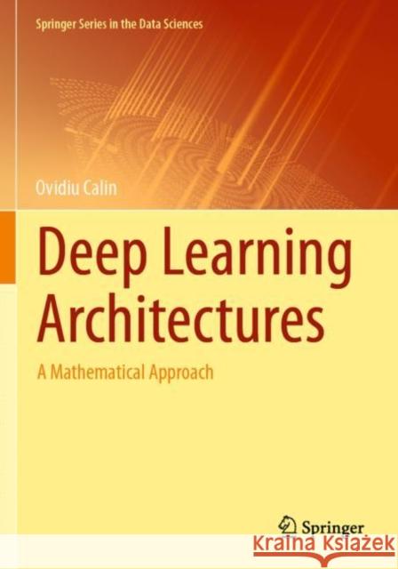 Deep Learning Architectures: A Mathematical Approach Ovidiu Calin 9783030367237 Springer - książka