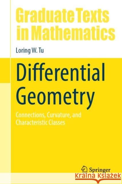 Differential Geometry: Connections, Curvature, and Characteristic Classes Tu, Loring W. 9783319550824 Springer - książka