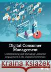 Digital Consumer Management Emmanuel (University of Greenwich, UK) Mogaji 9781032486024 Taylor & Francis Ltd