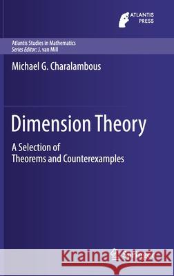 Dimension Theory: A Selection of Theorems and Counterexamples Charalambous, Michael G. 9783030222314 Springer - książka