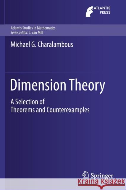 Dimension Theory: A Selection of Theorems and Counterexamples Michael G. Charalambous 9783030222345 Springer - książka