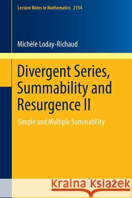 Divergent Series, Summability and Resurgence II: Simple and Multiple Summability Loday-Richaud, Michèle 9783319290744 Springer - książka