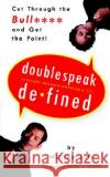 Doublespeak Defined: Cut Through the Bull and Get the Point William Lutz 9780062734129 HarperResource