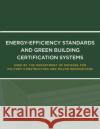 Energy-Efficiency Standards and Green Building Certification Systems Used by the Department of Defense for Military Construction and Major Renovations National Research Council 9780309270380 National Academies Press