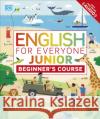 English for Everyone Junior Beginner's Course: Look, Listen and Learn DK 9780241415047 Dorling Kindersley Ltd