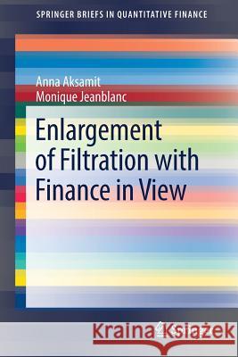 Enlargement of Filtration with Finance in View Anna Aksamit Monique Jeanblanc 9783319412542 Springer - książka