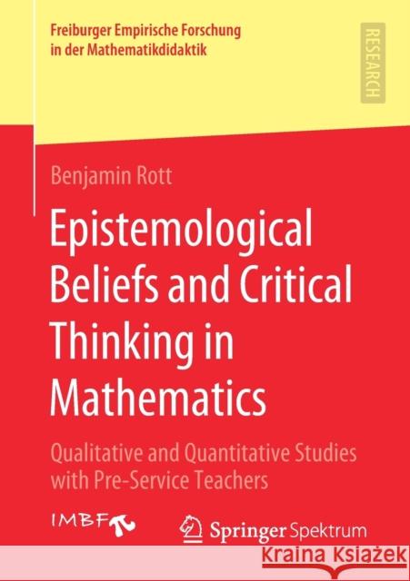 Epistemological Beliefs and Critical Thinking in Mathematics: Qualitative and Quantitative Studies with Pre-Service Teachers Benjamin Rott 9783658335380 Springer Spektrum - książka