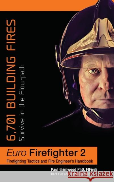 Euro Firefighter 2: 6,701 Building Fires Paul Grimwood 9781911148128 Jeremy Mills Publishing - książka