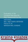 Evaluation of the Updated Site-Specific Risk Assessment for the National Bio- and Agro-Defense Facility in Manhattan, Kansas National Research Council 9780309257824 National Academies Press