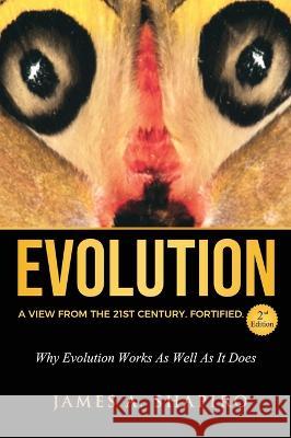 Evolution: A View from the 21st Century. Fortified. James A Shapiro   9781737498728 Cognition Press - książka