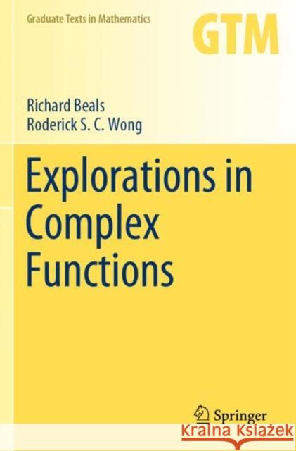 Explorations in Complex Functions Richard Beals, Roderick S. C. Wong 9783030545352 Springer International Publishing - książka