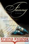 Fanny: A Fiction Edmund White 9780060004859 Harper Perennial