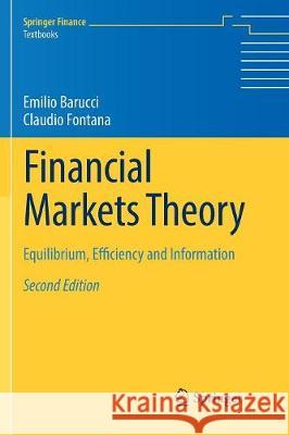 Financial Markets Theory: Equilibrium, Efficiency and Information Barucci, Emilio 9781447174042 Springer - książka