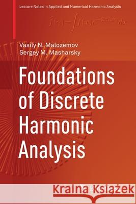 Foundations of Discrete Harmonic Analysis Vasily N. Malozemov Sergey M. Masharsky 9783030470470 Birkhauser - książka