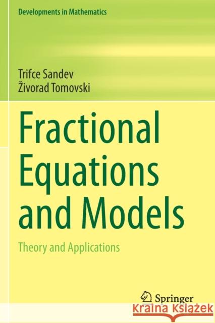 Fractional Equations and Models: Theory and Applications Trifce Sandev Zivorad Tomovski 9783030296162 Springer - książka