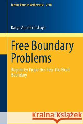 Free Boundary Problems: Regularity Properties Near the Fixed Boundary Apushkinskaya, Darya 9783319970783 Springer - książka