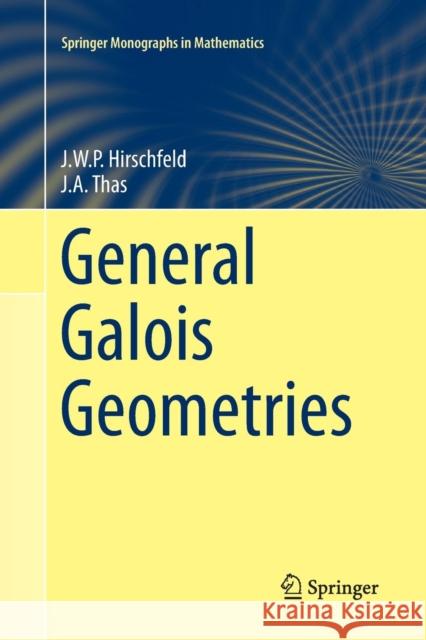 General Galois Geometries James Hirschfeld Joseph A. Thas 9781447173915 Springer - książka