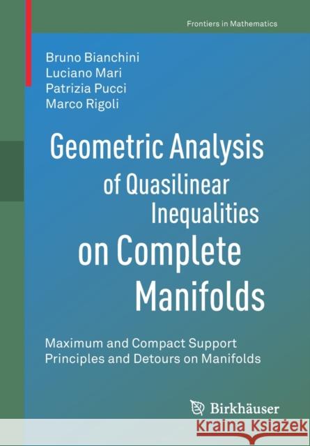Geometric Analysis of Quasilinear Inequalities on Complete Manifolds: Maximum and Compact Support Principles and Detours on Manifolds Bruno Bianchini Luciano Mari Patrizia Pucci 9783030627034 Birkhauser - książka