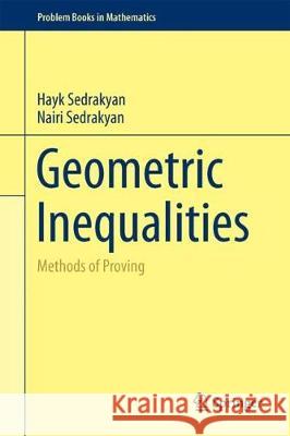 Geometric Inequalities: Methods of Proving Sedrakyan, Hayk 9783319550794 Springer - książka