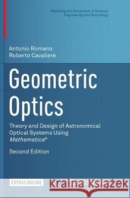 Geometric Optics: Theory and Design of Astronomical Optical Systems Using Mathematica(r) Romano, Antonio 9783319828961 Birkhauser - książka
