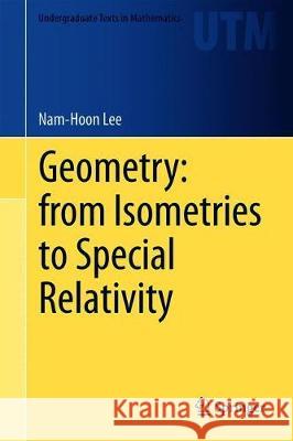 Geometry: From Isometries to Special Relativity Lee, Nam-Hoon 9783030421007 Springer - książka