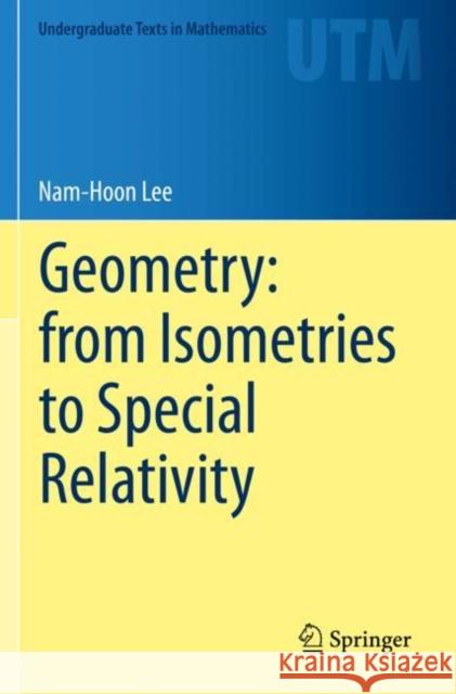 Geometry: From Isometries to Special Relativity Nam-Hoon Lee 9783030421038 Springer - książka
