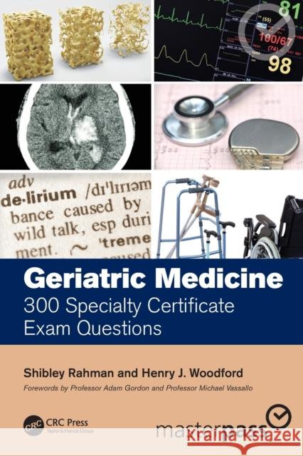 Geriatric Medicine: 300 Specialty Certificate Exam Questions Rahman, Shibley 9780367564001 CRC Press - książka