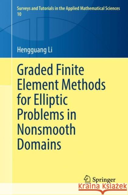 Graded Finite Element Methods for Elliptic Problems in Nonsmooth Domains Hengguang Li 9783031058202 Springer International Publishing - książka