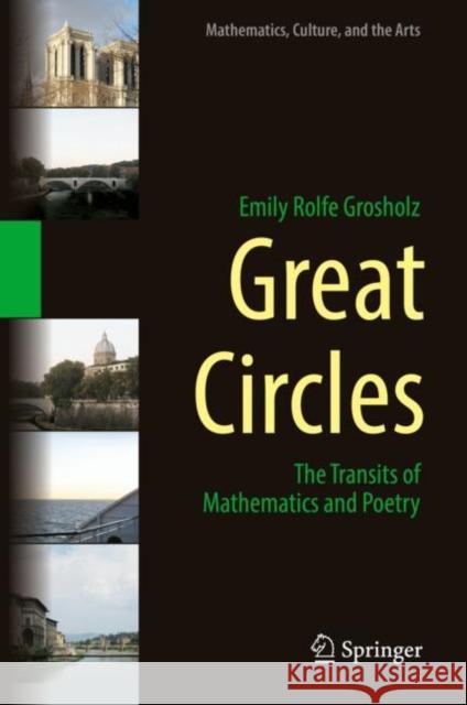 Great Circles: The Transits of Mathematics and Poetry Grosholz, Emily Rolfe 9783319982304 Springer - książka