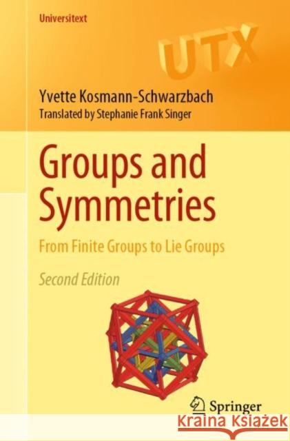 Groups and Symmetries: From Finite Groups to Lie Groups Yvette Kosmann-Schwarzbach 9783030943592 Springer Nature Switzerland AG - książka