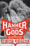 Hammer of the Gods: The Led Zeppelin Saga Stephen Davis 9780061473081 Harper Paperbacks