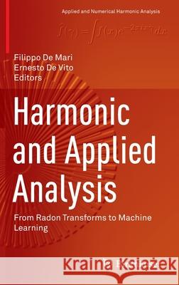 Harmonic and Applied Analysis: From Radon Transforms to Machine Learning De Mari, Filippo 9783030866631 Springer International Publishing - książka