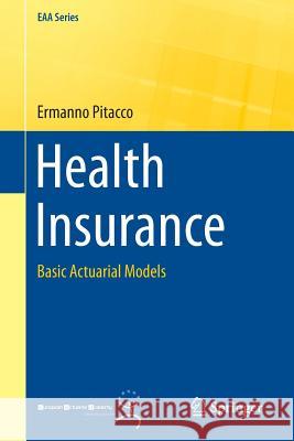 Health Insurance: Basic Actuarial Models Pitacco, Ermanno 9783319122342 Springer - książka