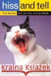 Hiss and Tell: True Stories from the Files of a Cat Shrink Johnson-Bennett, Pam 9780140298536 Penguin Books