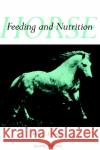 Horse Feeding and Nutrition Tony J. Cunha T. J. Cunha 9780121965617 Academic Press
