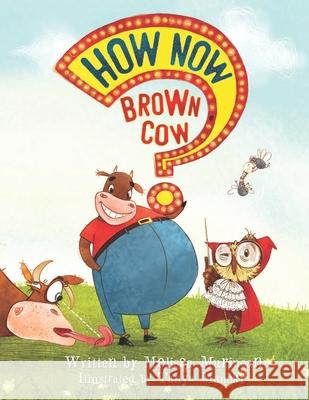 How Now Brown Cow Tanya Maneki Melissa Van Norman Murineanu 9780578585437 Melissa Murineanu - książka