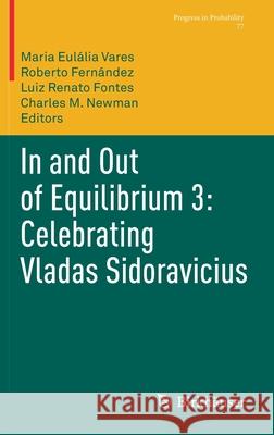 In and Out of Equilibrium 3: Celebrating Vladas Sidoravicius Maria Eul Vares Roberto Fernandez Luiz Renato Fontes 9783030607531 Birkhauser - książka