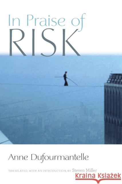 In Praise of Risk Anne Dufourmantelle 9780823285440 Fordham University Press - książka