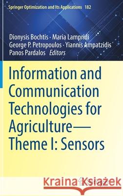 Information and Communication Technologies for Agriculture--Theme I: Sensors Dionysis Bochtis Maria Lampridi George P. Petropoulos 9783030841430 Springer - książka