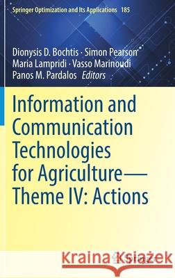Information and Communication Technologies for Agriculture--Theme IV: Actions Dionysis Bochtis Simon Pearson Maria Lampridi 9783030841553 Springer - książka