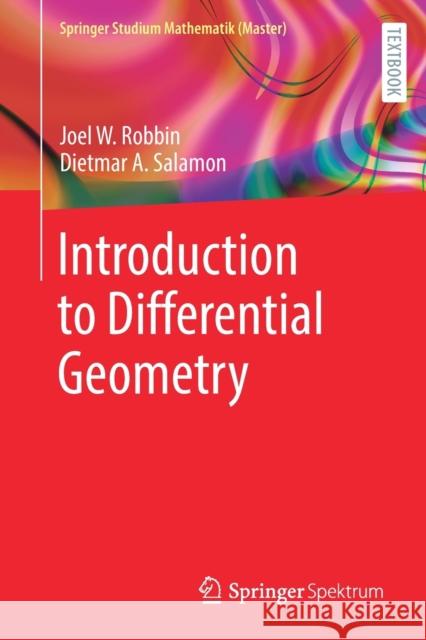 Introduction to Differential Geometry Joel W. Robbin Dietmar A. Salamon 9783662643396 Springer Spektrum - książka