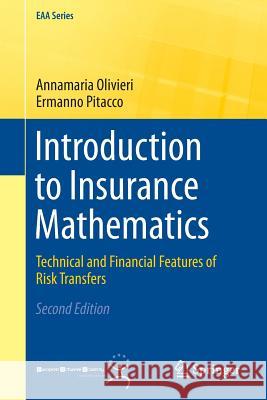 Introduction to Insurance Mathematics: Technical and Financial Features of Risk Transfers Olivieri, Annamaria 9783319213767 Springer - książka