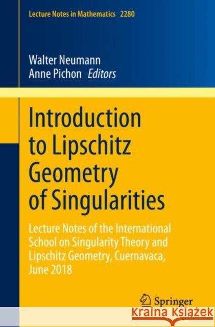 Introduction to Lipschitz Geometry of Singularities: Lecture Notes of the International School on Singularity Theory and Lipschitz Geometry, Cuernavac Walter Neumann Anne Pichon 9783030618063 Springer - książka