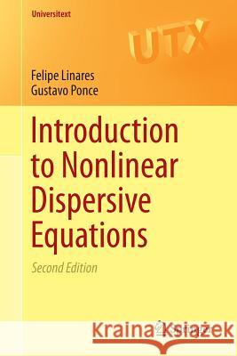 Introduction to Nonlinear Dispersive Equations Felipe Linares Gustavo Ponce 9781493921805 Springer - książka