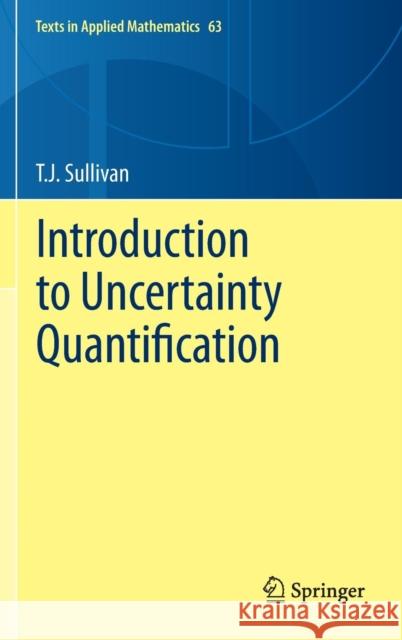 Introduction to Uncertainty Quantification T. J. Sullivan 9783319233949 Springer - książka
